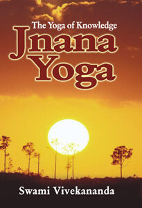 Jnana Yoga : Swami Vivekananda
